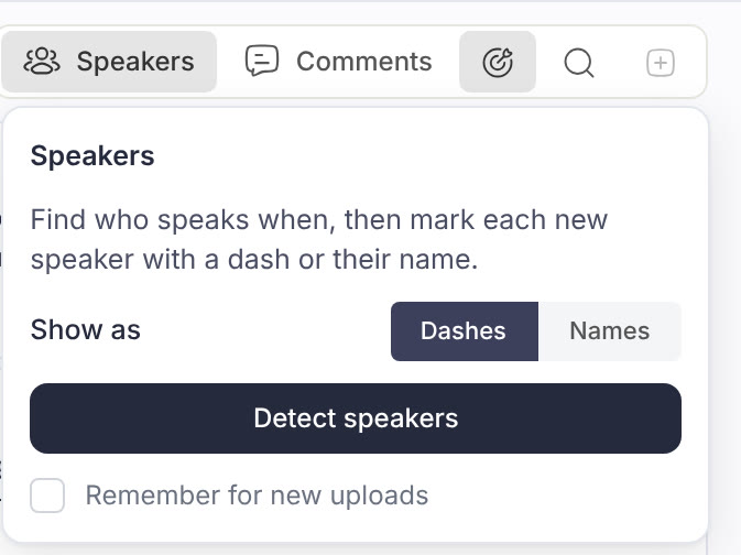 The Speakers panel open under the Speakers button: Show as Dashes or Names, the Detect speakers button and the Remember for new uploads checkbox
